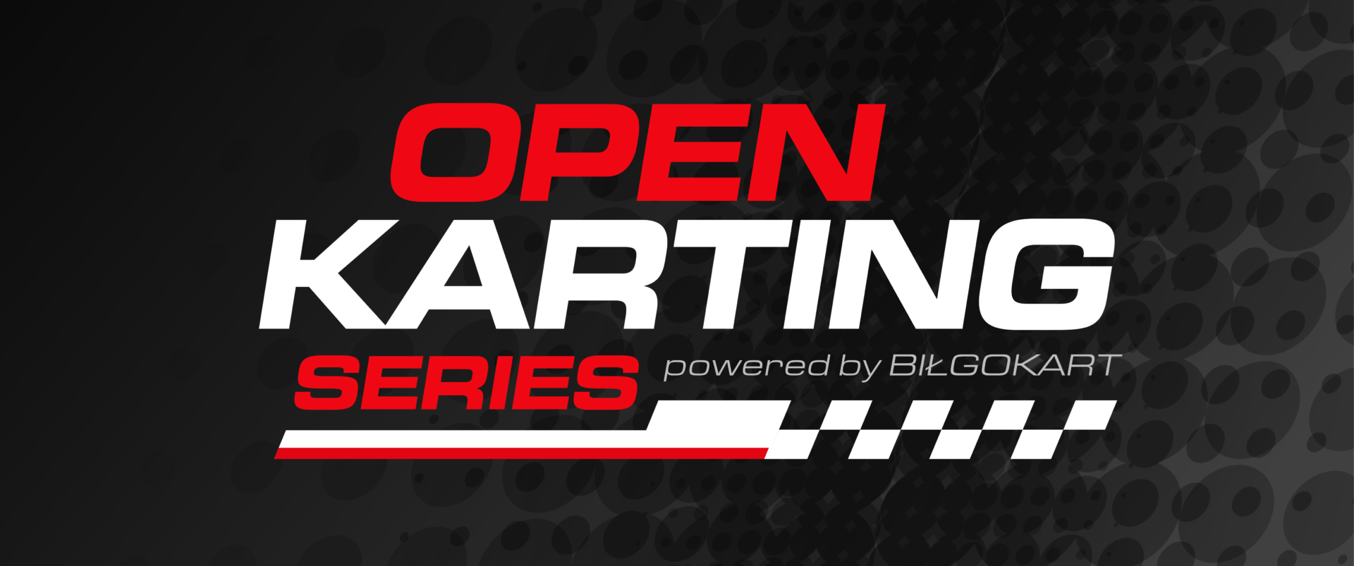 OPEN KARTING SERIES powered by BIŁGOKART